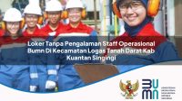 loker tanpa pengalaman staff operasional bumn di kecamatan logas tanah darat kab kuantan singingi 1753414230