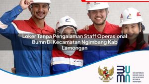 loker-tanpa-pengalaman-staff-operasional-bumn-di-kecamatan-ngimbang-kab-lamongan-1753407689.jpg loker tanpa pengalaman staff operasional bumn di kecamatan ngimbang kab lamongan 1753407689