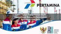 loker tanpa pengalaman staff operasional bumn di kecamatan raimanuk kab belu 1753350775