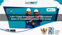 loker tanpa pengalaman staff operasional bumn di kecamatan salawati kab sorong 1753349424