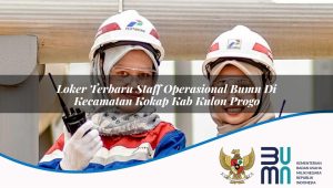 loker-terbaru-staff-operasional-bumn-di-kecamatan-kokap-kab-kulon-progo-1753700805.jpg loker terbaru staff operasional bumn di kecamatan kokap kab kulon progo 1753700805