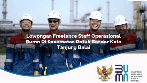 lowongan-freelance-staff-operasional-bumn-di-kecamatan-datuk-bandar-kota-tanjung-balai-1753407882.jpg lowongan freelance staff operasional bumn di kecamatan datuk bandar kota tanjung balai 1753407882