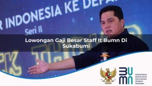 Lowongan Gaji Besar Staff IT BUMN di Sukabumi 2025