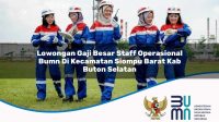 lowongan gaji besar staff operasional bumn di kecamatan siompu barat kab buton selatan 1753655020