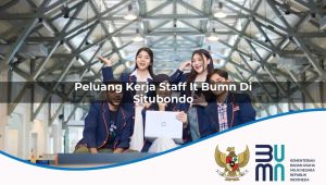 peluang-kerja-staff-it-bumn-di-situbondo-1752898169.jpg peluang kerja staff it bumn di situbondo 1752898169