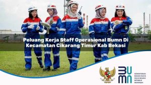 peluang-kerja-staff-operasional-bumn-di-kecamatan-cikarang-timur-kab-bekasi-1753723623.jpg peluang kerja staff operasional bumn di kecamatan cikarang timur kab bekasi 1753723623