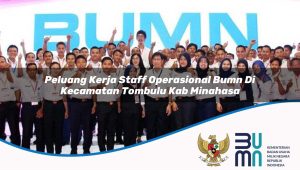 peluang-kerja-staff-operasional-bumn-di-kecamatan-tombulu-kab-minahasa-1753271731.jpg peluang kerja staff operasional bumn di kecamatan tombulu kab minahasa 1753271731