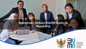 rekrutmen-terbaru-staff-it-bumn-di-mojokerto-1752902428.jpg rekrutmen terbaru staff it bumn di mojokerto 1752902428
