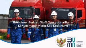 rekrutmen-terbaru-staff-operasional-bumn-di-kecamatan-merigi-kab-kepahiang-1753184856.jpg rekrutmen terbaru staff operasional bumn di kecamatan merigi kab kepahiang 1753184856