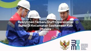 rekrutmen-terbaru-staff-operasional-bumn-di-kecamatan-sasitamean-kab-malaka-1753174153.jpg rekrutmen terbaru staff operasional bumn di kecamatan sasitamean kab malaka 1753174153