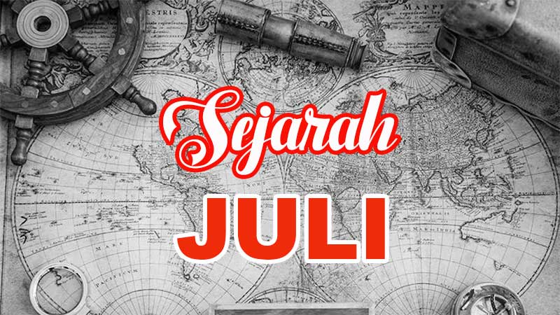 Sejarah Juli: Fakta, Peristiwa Penting, dan Makna dalam Perjalanan Dunia