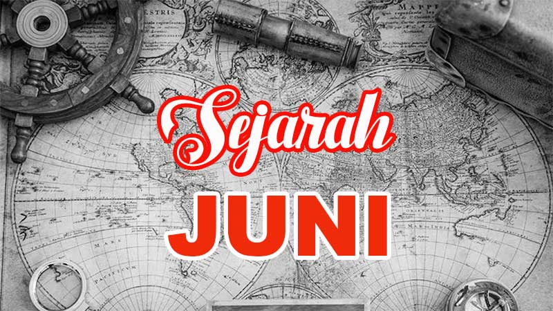 Sejarah Juni: Peristiwa Penting Dunia yang Terjadi di Bulan Keenam