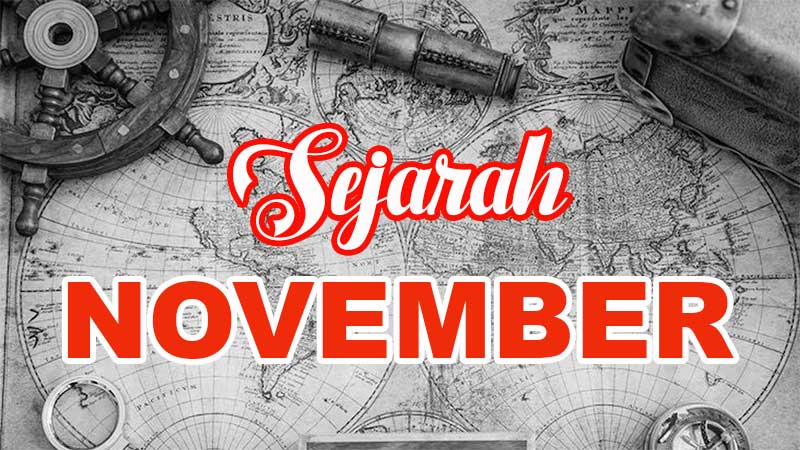 Sejarah November: Peristiwa Penting Dunia dan Indonesia yang Terjadi di Bulan Kesebelas