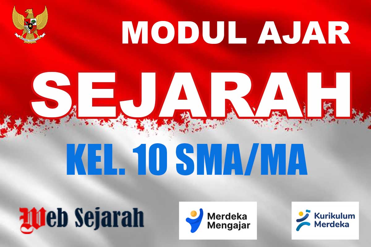 Modul Ajar Sejarah Kelas 10 SMA/MA Kurikulum Merdeka: Panduan Guru dalam Menghidupkan Nilai Sejarah