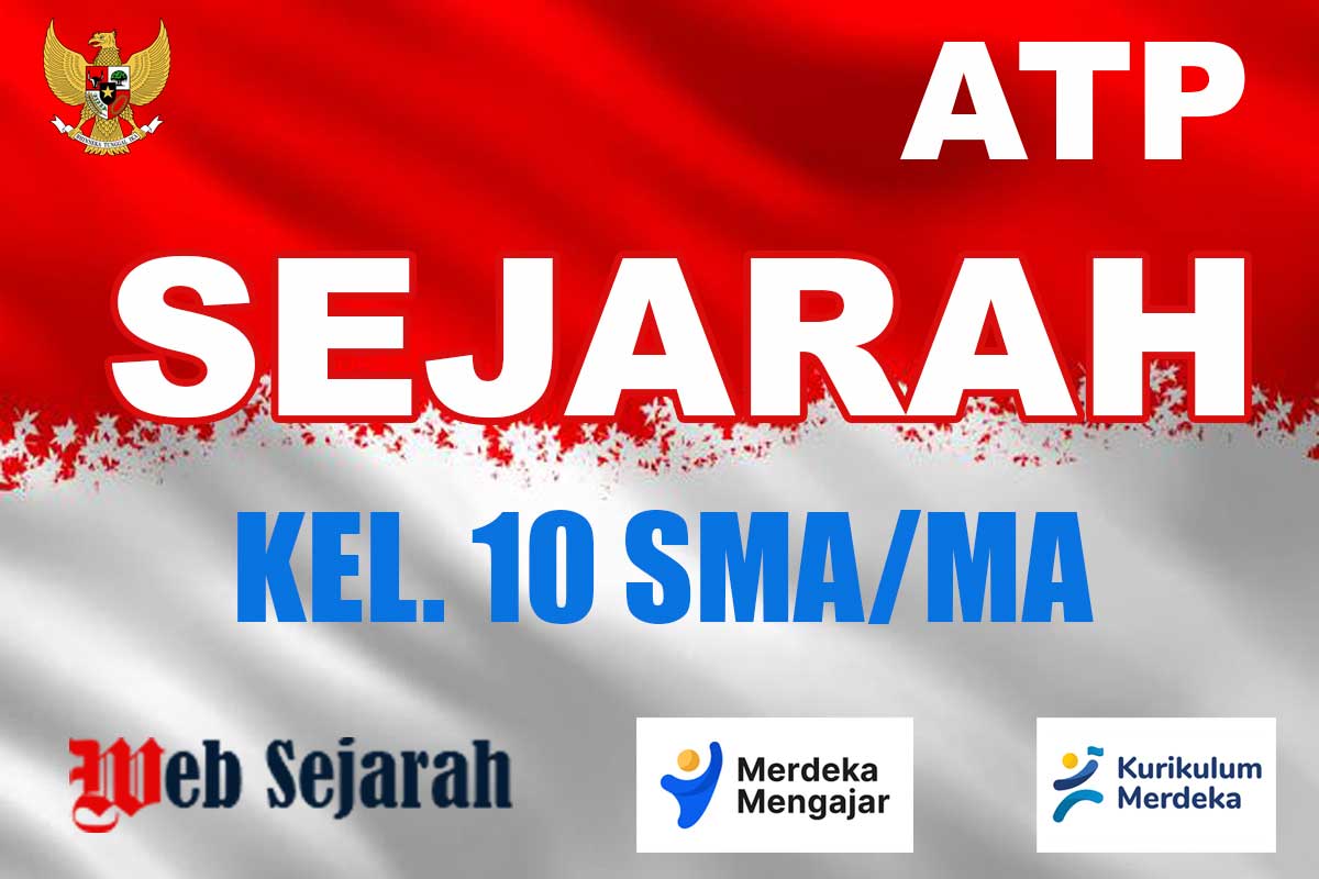 Alur Tujuan Pembelajaran (ATP) Sejarah Kelas 10 SMA/MA Kurikulum Merdeka