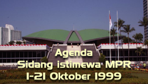 Agenda Sidang istimewa MPR tanggal 1 21 Oktober 1999
